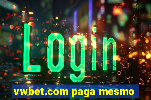 vwbet.com paga mesmo